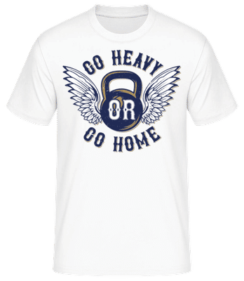 Go Heavy Go Home - Men's Basic T-Shirt - White - Front