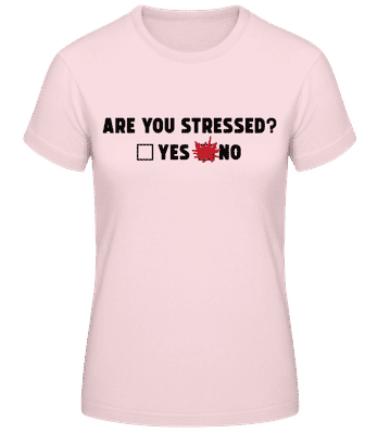 Are You Stressed Yes No - Dámské basic tričko - Růžová - Napřed