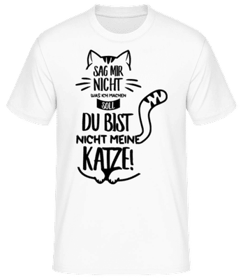 Du Bist Nicht Meine Katze - Männer Basic T-Shirt - Weiß - Vorne