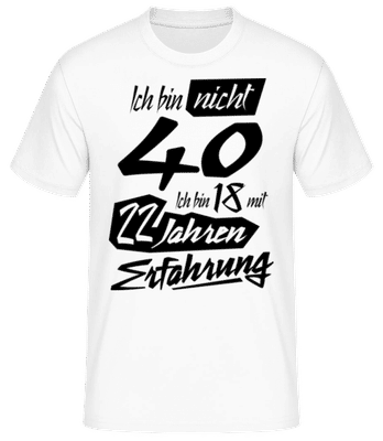 18 Mit 22 Jahren Erfahrung - Männer Basic T-Shirt - Weiß - Vorne