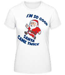 Santa Came Twice · Frauen Basic T-Shirt