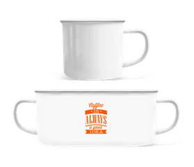 Coffee Is Always A Good Idea · Tasse Émaillée