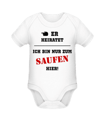 Er Heiratet - Ich Bin Nur Zum Saufen Hier · Baby Bio Strampler