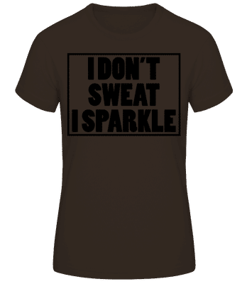 I Don't Sweat I Sparkle - T-shirt standard Femme - Marron - Devant