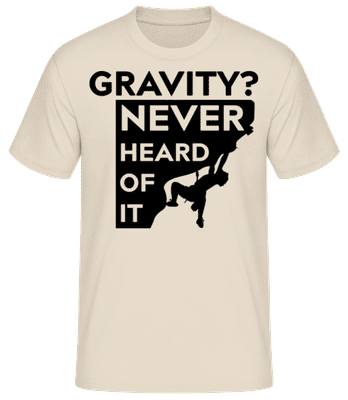 Gravity Never Heard Of It - Männer Basic T-Shirt - Creme - Vorne