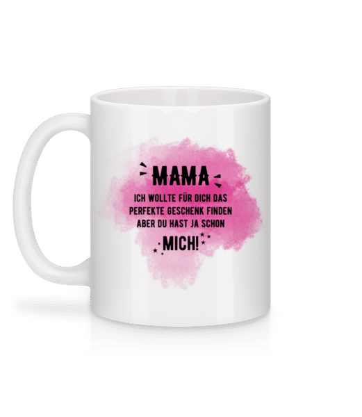 Vorschau: Mama Hast Ja Schon Mich - Tasse - Weiß - Hinten