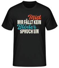 Mist Kein Blöder Spruch · Männer Basic T-Shirt