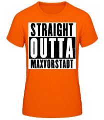 Straight Outta Maxvorstadt · Frauen T-Shirt B&C
