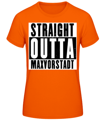 Straight Outta Maxvorstadt - Frauen T-Shirt B&C - Orange - Vorne