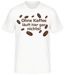 Ohne Kaffee Läuft Gar Nichts · Männer Basic T-Shirt