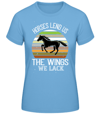 Horses Lend Us The Wings We Lack - Camiseta básica de mujer - Azul claro - delante