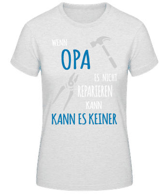 Wenn Opa Es Nicht Reparieren Kann 1 - Frauen T-Shirt B&C - Grau meliert - Vorne