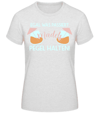 Egal Was Passiert Mädels Pegel Halten - Frauen Basic T-Shirt - Grau meliert - Vorne