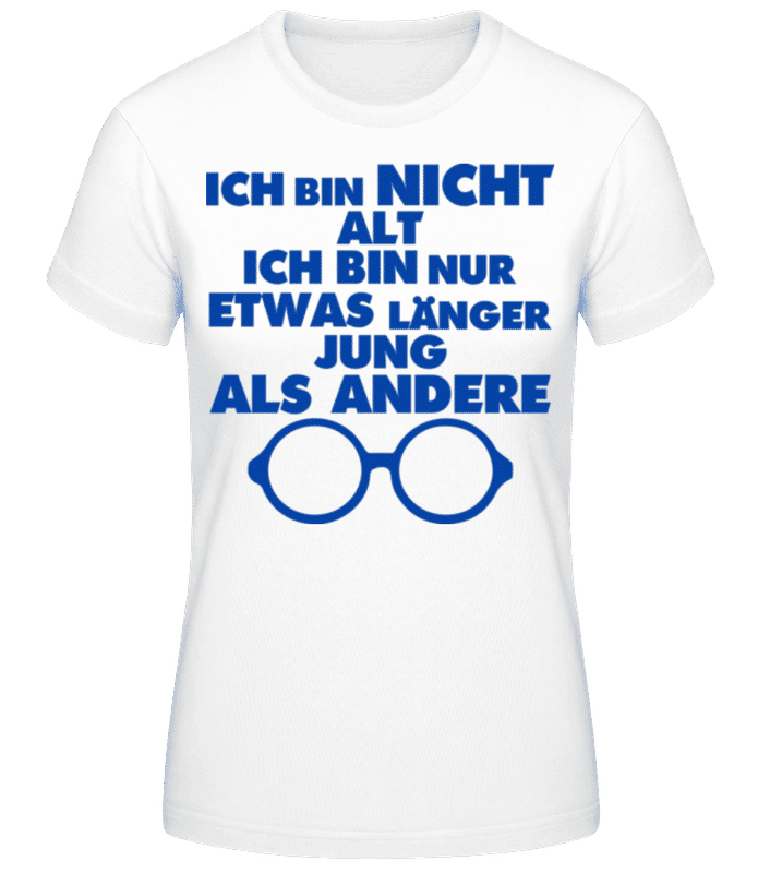 Vorschau: Länger Jung Bleiben - Frauen Basic T-Shirt - Weiß - Vorne