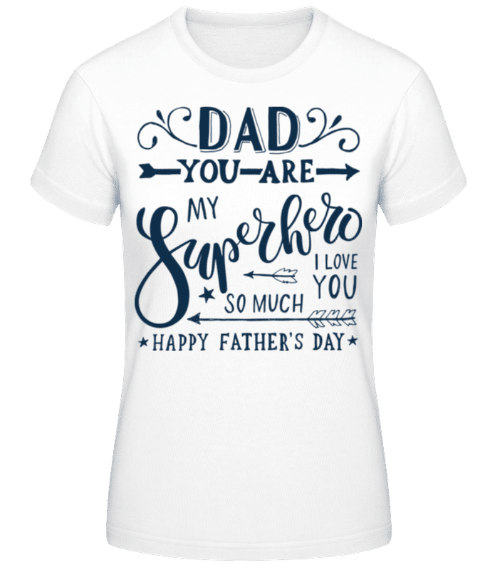 Aperçu: Dad You Are My Superhero Black - T-shirt femme B&C - Blanc - Devant