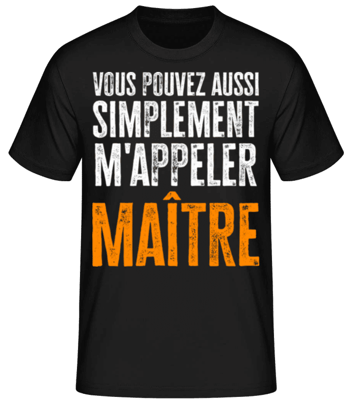 Aperçu: Tu Peux Aussi Simplement Me Dire Maitre - T-shirt standard Homme - Noir - Devant