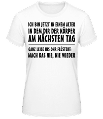 Ich Bin Jetzt In Dem Alter · Frauen T-Shirt B&C