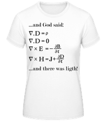 And There Was Light · Frauen T-Shirt B&C