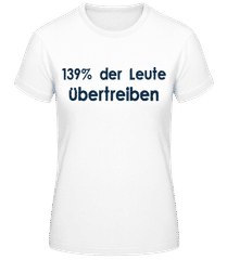 139% Übertreiben · Frauen Basic T-Shirt