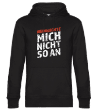 Weihnachte Mich Nicht An - Unisex Premium Hoodie - Schwarz - Vorne
