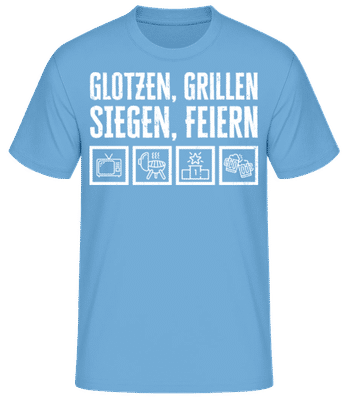 Glotzen Grillen Siegen Feiern - Männer Basic T-Shirt - Hellblau - Vorne