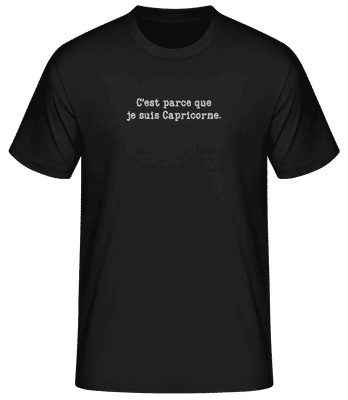 C’est Parce Que Je Suis Capricorne - T-shirt standard Homme - Noir - Devant