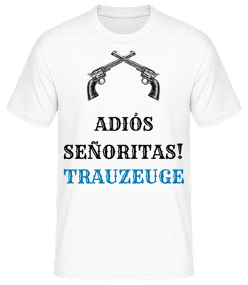 Adiós Señoritas Trauzeuge - Männer Basic T-Shirt - Weiß - Vorne