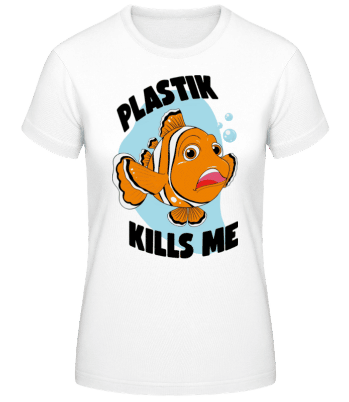 Vorschau: Plastik Kills Me - Frauen Basic T-Shirt - Weiß - Vorne