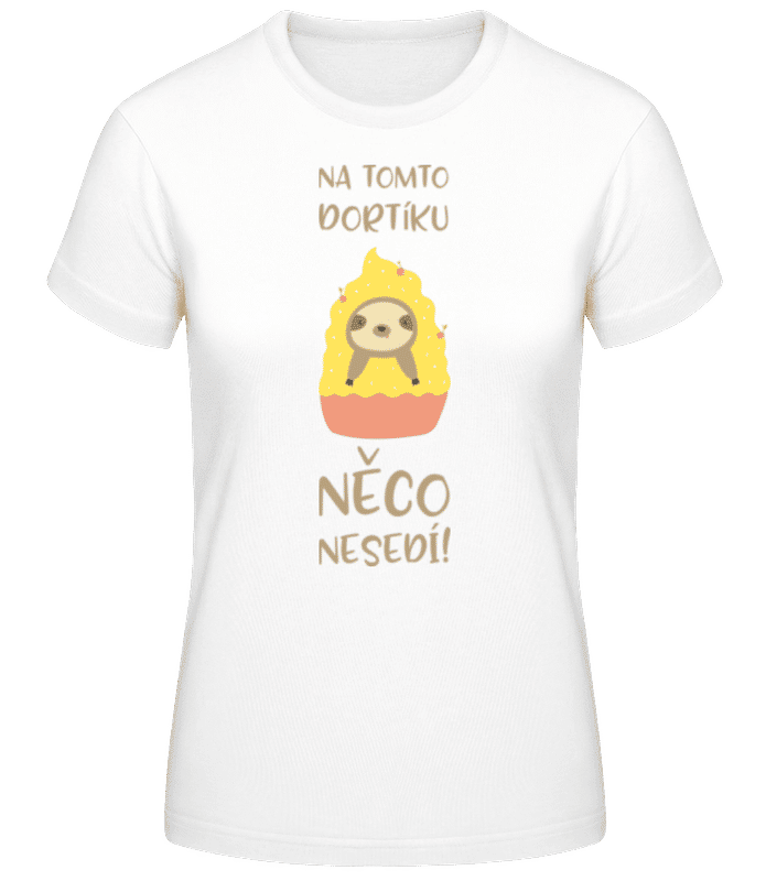 Náhled: Na Tomto Dortíku Něco Nesedí - Dámské basic tričko - Bílá - Napřed
