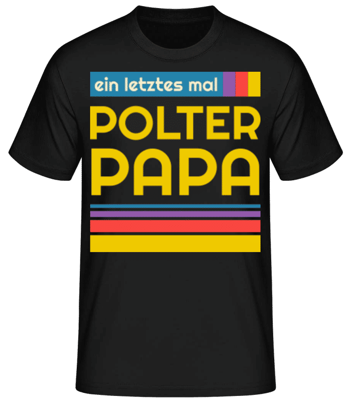 Vorschau: Polter Papa - Männer Basic T-Shirt - Schwarz - Vorne