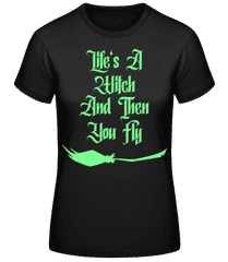 Life Is A Witch · Dámské basic tričko