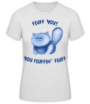 Fluff You You Fluffin Fluff - T-shirt standard Femme - Gris chiné - Devant