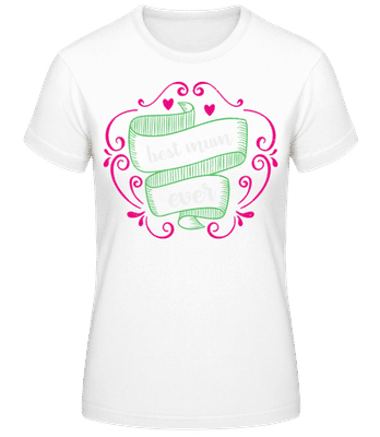 Best Mom Ever - Women's Basic T-Shirt - White - Front