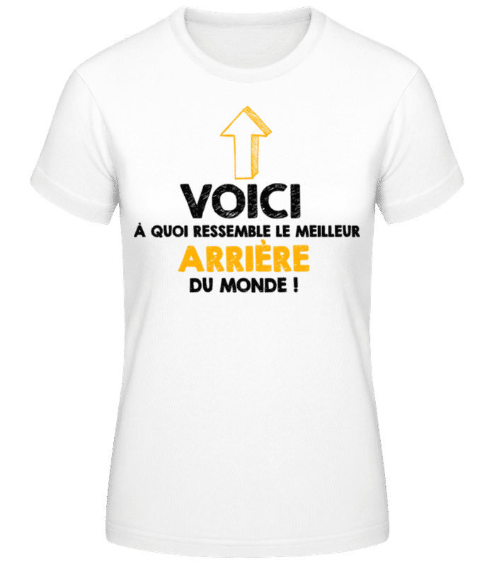 Aperçu: Le Meilleur Arrière Du Monde - T-shirt femme B&C - Blanc - Devant