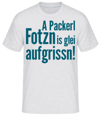A Packerl Fotzn Is Glei Aufgrissn - Männer Basic T-Shirt - Grau meliert - Vorne