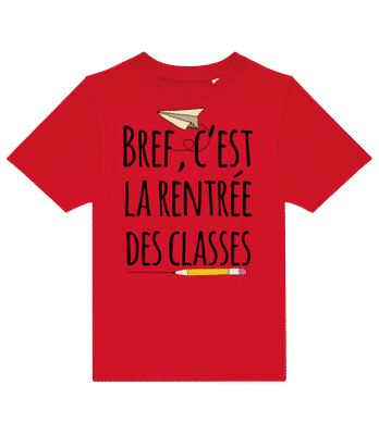 Bref C’est La Rentrée Des Classes - T-shirt enfants B&C - Rouge - Devant