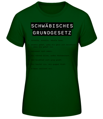 Schwäbisches Grundgesetz - Frauen T-Shirt B&C - Flaschengrün - Vorne