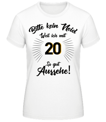 So Gut Aussehen Mit 20 - Frauen Basic T-Shirt - Weiß - Vorne