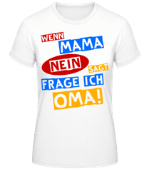 Ich Frage Oma · Frauen Basic T-Shirt