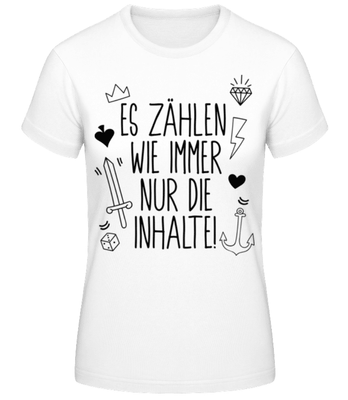 Vorschau: Es Zählen Wie Immer Nur Die Inhalte! 1 - Frauen Basic T-Shirt - Weiß - Vorne