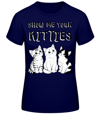 Show Me Your Kitties - Frauen T-Shirt B&C - Marine - Vorne