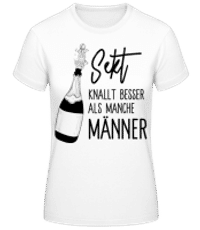 Sekt Knallt Besser Als Manche Männer - Frauen Basic T-Shirt - Weiß - Vorne