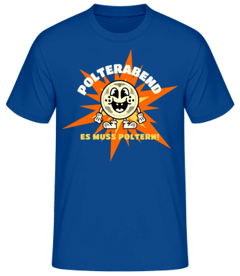 Polterabend Es Muss Poltern - Männer Basic T-Shirt - Royalblau - Vorne