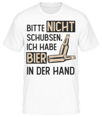Bitte Nicht Schubsen Ich Habe Bier · Männer T-Shirt B&C