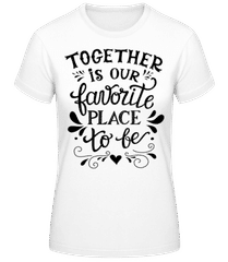 Together Is Our Favourite Place · Frauen Basic T-Shirt