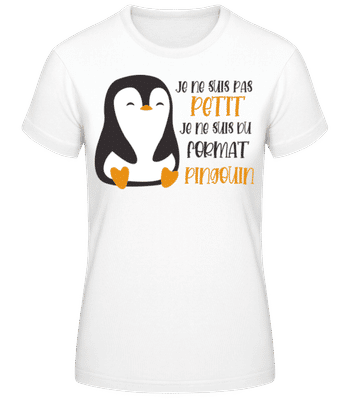 Je Ne Suis Pas Petit Pingouin - T-shirt standard Femme - Blanc - Devant
