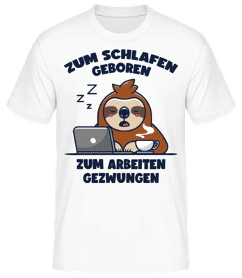 Zum Arbeiten Gezwungen - Männer Basic T-Shirt - Weiß - Vorne