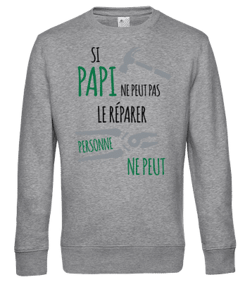 Si Papi Ne Peut Pas Réparer - Sweat-shirt standard pour homme - Gris chiné - Devant