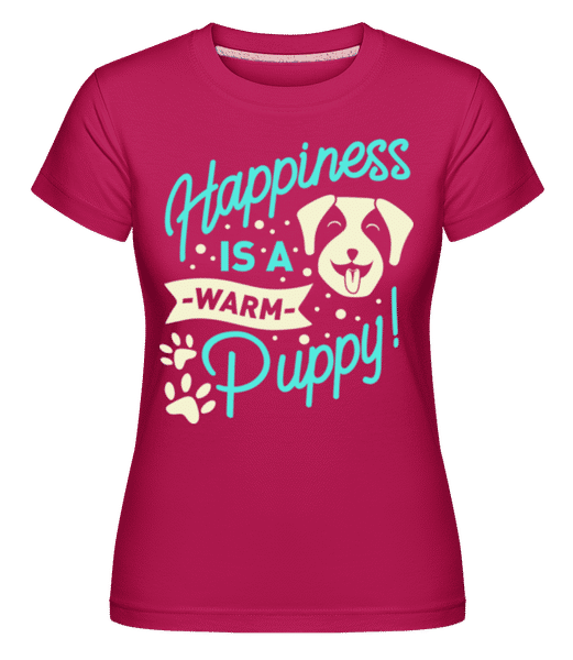 Preview: Happiness Is A Warm Puppy -  Shirtinator Women's T-Shirt - Magenta - Front