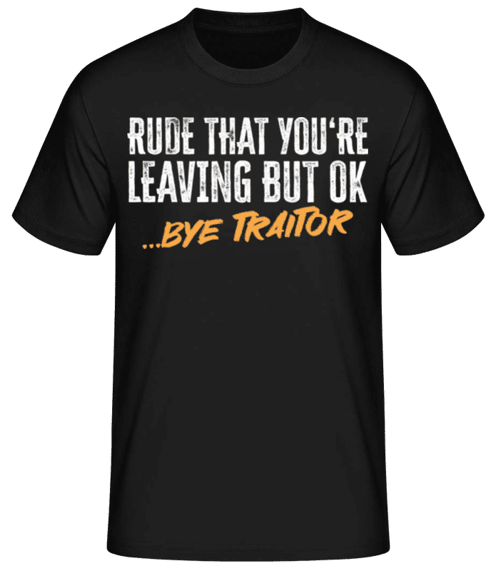 Náhled: Rude That You're Leaving - Pánské basic tričko - Černá - Napřed